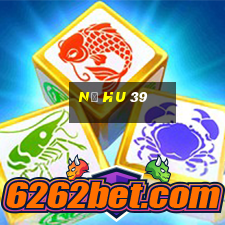 nổ hu 39