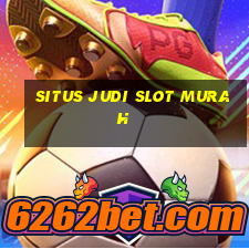 situs judi slot murah