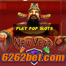 play pop slots