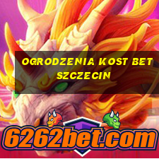 ogrodzenia kost bet szczecin