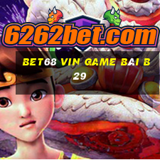 Bet68 Vin Game Bài B29