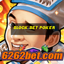 block bet poker