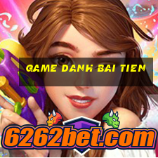 game danh bai tien