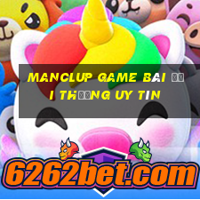 Manclup Game Bài Đổi Thưởng Uy Tín