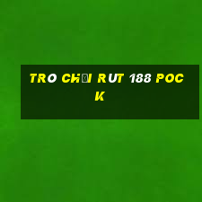 Trò chơi rút 188 Pock