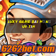 Luxy Game Bài Nổ Hũ Uy Tín