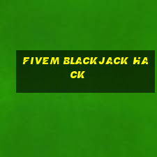 fivem blackjack hack