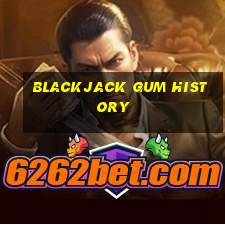 blackjack gum history