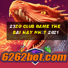 23Zo Club Game The Bài Hay Nhất 2021