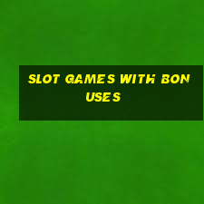 slot games with bonuses