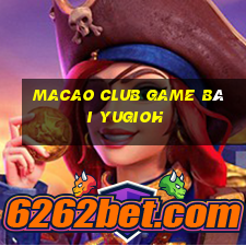 Macao Club Game Bài Yugioh