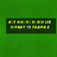 kết quả xổ số bạc liêu ngày 13 tháng 2