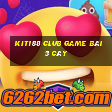 Kiti88 Club Game Bài 3 Cây