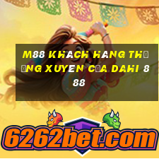 M88 Khách hàng thường xuyên của Dahi 888