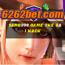 Sand999 Game The Bài Hack