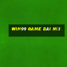 Win99 Game Bài Mới