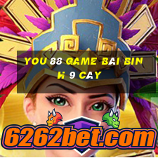 You 88 Game Bài Binh 9 Cây