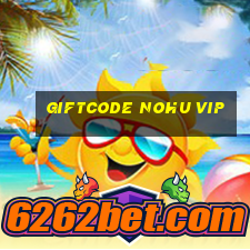 giftcode nohu vip