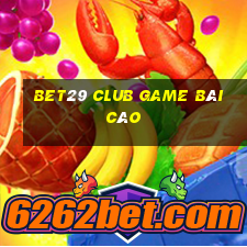 Bet29 Club Game Bài Cào