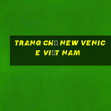 Trang chủ New Venice Việt nam