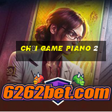 chơi game piano 2