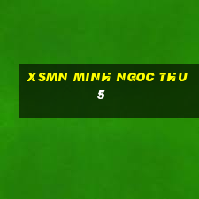 xsmn minh ngoc thu 5