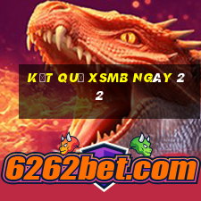 kết quả XSMB ngày 22