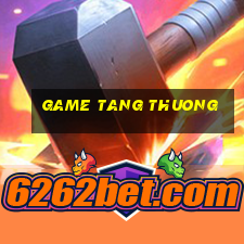 game tang thuong