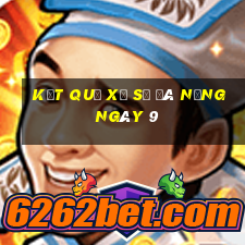 kết quả Xổ Số Đà Nẵng ngày 9