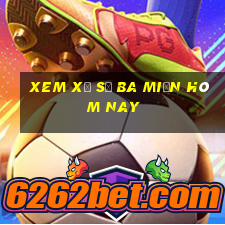 xem xổ số ba miền hôm nay