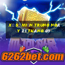 xổ số miền trung ngày 21 tháng 03