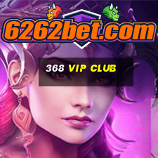 368 vip club