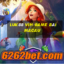 Luk88 Vin Game Bài Macau