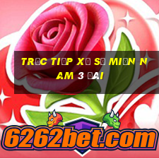 trực tiếp xổ số miền nam 3 đài