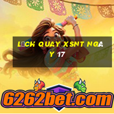 Lịch quay XSNT ngày 17