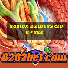 roblox builders club free