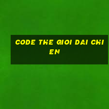 code the gioi dai chien