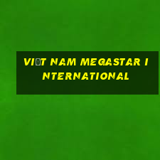 Việt nam Megastar International