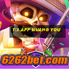 tải app huang you