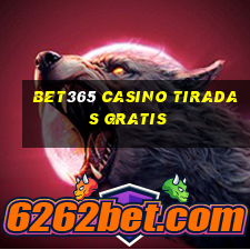 bet365 casino tiradas gratis