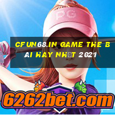 Cfun68.In Game The Bài Hay Nhất 2021