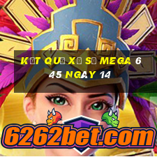 kết quả Xổ Số MEGA 6 45 ngày 14