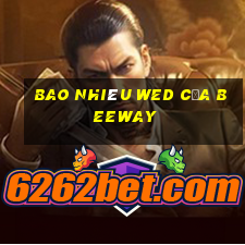 Bao nhiêu wed của Beeway