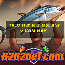 Trực tiếp kết quả XSTV hôm nay