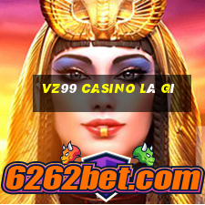 vz99 casino là gì