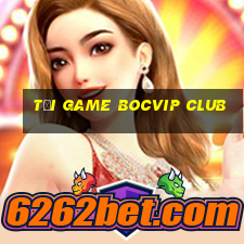 tải game bocvip club