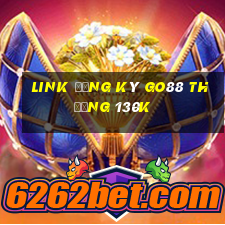 Link đăng ký Go88 Thưởng 130k