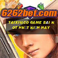 Taixiu.Co Game Bài Hot Nhất Hiện Nay