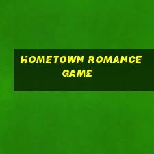 hometown romance game