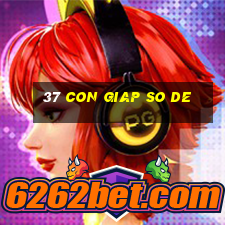 37 con giap so de